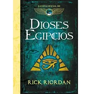 Dioses egipcios / Brooklyn House Magician’s Manual: La guía oficial de las crónicas de Kane / An Official Kane Chronicles Compan