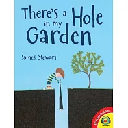 There’s a Hole in My Garden