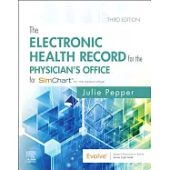 The Electronic Health Record for the Physician’s Office: For Simchart for the Medical Office