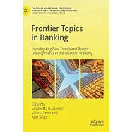 Frontier Topics in Banking: Investigating New Trends and Recent Developments in the Financial Industry