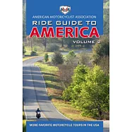 AMA Ride Guide to America Volume 2: More Favorite Motorcycle Tours in the USA