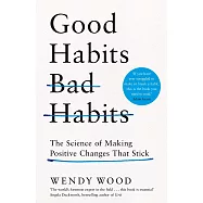 Good Habits, Bad Habits: The Science of Making Positive Changes That Stick