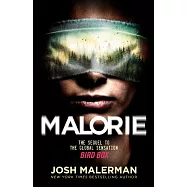 Malorie: A Bird Box Novel