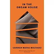 In the Dream House: A Memoir