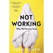 Not Working: Why We Have to Stop
