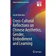 Cross-Cultural Reflections on Chinese Aesthetics, Gender, Embodiment and Learning