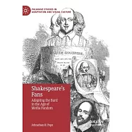 Shakespeares Fans: Adapting the Bard in the Age of Media Fandom