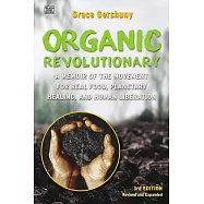 The Organic Revolutionary: A Memoir from the Movement for Real Food, Planetary Healing, and Human Liberation