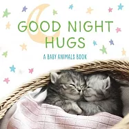 Good Night Hugs: A Baby Animals Padded Board Book