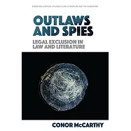 Outlaws and Spies: Legal Exclusion in Law and Literature