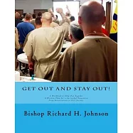 Get Out and Stay Out!: A Workbook to Help Put Together a Written Plan for a Successful Transition from Incarceration to Free Society