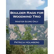 Boulder Rags for Woodwind Trio: Arranged by the Composer