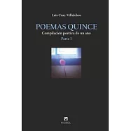 Poemas Quince: Compilación poética de un año. Parte I