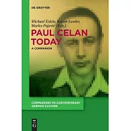Paul Celan Today: A Companion