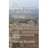 Passeggiando Con Oscar Wilde.: Manuel Anedda