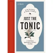Just the Tonic: A Natural History of Tonic Water