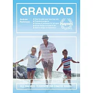 Grandad: All You Need to Know in One Concise Manual: How to Plan Your Starring Role * Practical Projects * Games