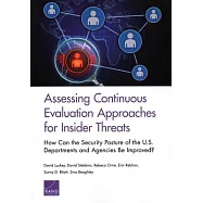 Assessing Continuous Evaluation Approaches for Insider Threats: How Can the Security Posture of the U.S. Departments