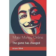 Make Money Online: The game has changed