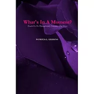 Whats In A Moment? Teach Us To Thoughtfully Consider Our Days