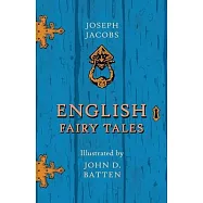 English Fairy Tales - Illustrated by John D. Batten