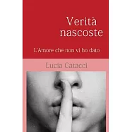 Verità nascoste: LAmore che non vi ho dato