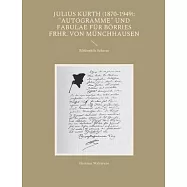 Julius Kurth (1870-1949): Autogramme und Fabulae f&uuml;r B&ouml;rries Frhr. von M&uuml;nchhausen