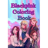 Blackpink Coloring Book: blackpink, bts, kpop, jennie, exo, twice, lisa, jisoo, redvelvet, blink, ros, rose, got, nct