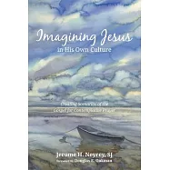 Imagining Jesus in His Own Culture