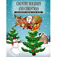 Country Holidays and Christmas: A Coloring Book for Kids Ages 4-8, Boys or Girls with beautiful & charming country