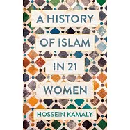 A History of Islam in 21 Women