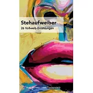 Stehaufweiber: 26 Vollweib-Erz&auml;hlungen