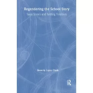 Regendering the School Story: Sassy Sissies and Tattling Tomboys