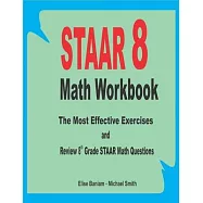 STAAR 8 Math Workbook: The Most Effective Exercises and Review 8th Grade STAAR Math Questions