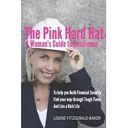 The Pink Hard Hat - A Womans Guide to Resilience: To help you build financial security, find your way through tough