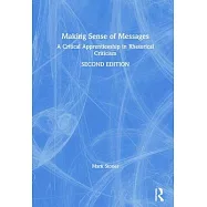 Making Sense of Messages: A Critical Apprenticeship in Rhetorical Criticism
