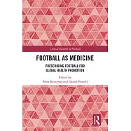 Football as Medicine: Prescribing Football for Global Health Promotion