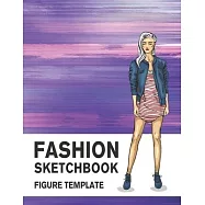 Fashion Sketchbook Figure Template: 430 Large Female Figure Template for Easily Sketching Your Fashion Design Styles