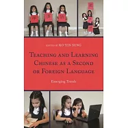 Teaching and Learning Chinese as a Second or Foreign Language: Emerging Trends