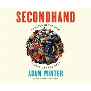 Secondhand: Travels in the New Global Garage Sale
