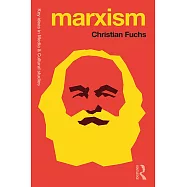 Marxism: Karl Marxs Fifteen Key Concepts for Cultural and Communication Studies