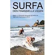 Surfa den finansiella vågen: Rådet om ekonomiskt oberoende jag önskar att någon gett mig när jag var 20 år