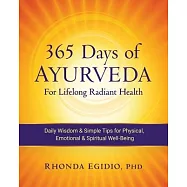 365 Days of Ayurveda for Lifelong Radiant Health: Daily Wisdom & Simple Tips for Physical, Emotional, & Spiritual Well-Being