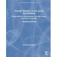 Human Behavior in the Social Environment: Perspectives on Development, the Life Course, and Macro Contexts