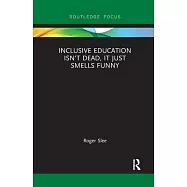 Inclusive Education Isnt Dead, It Just Smells Funny