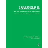 A Concordance to Conrads Lord Jim: Verbal Index, Word Frequency Table and Field of Reference