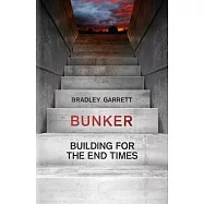 Bunker: Prepping for the Collapse of Civilization