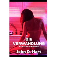 Die Verwandlung: Hausfrau zu Hotwife
