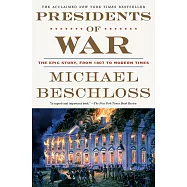 Presidents of War: The Epic Story, from 1807 to Modern Times