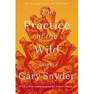 The Practice of the Wild 30th Anniversary Edition: Essays